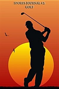 Sports Journal #2: Golf (Blank Pages): 200 Page Journal (Paperback)