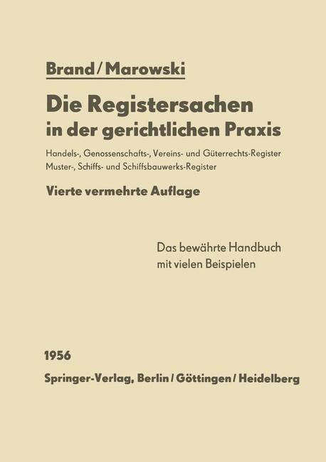 Die Registersachen in Der Gerichtlichen Praxis: Handelsregister Genossenschafts-, Vereins-, G?errechts-, Muster-, Schiffs- Und Schiffsbauwerks-Regist (Paperback, 4, 4. Aufl. 1956.)