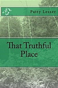 That Truthful Place (Paperback)