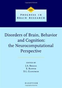 Disorders of brain, behavior and cognition : the neurocomputational perspective