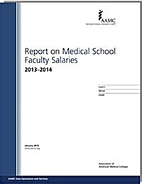 Report on Medical School Faculty Salaries 2013-2014 (Paperback)