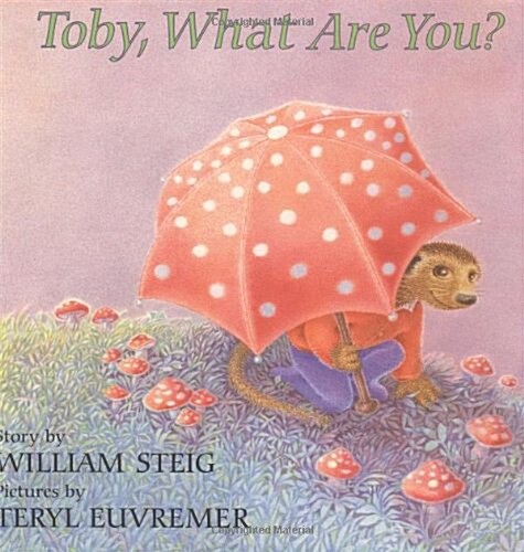 Toby, What Are You? (Library)