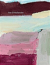 Works on Paper: Ilse D Hollander (Hardcover)