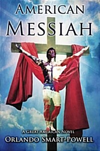 American Messiah: A Great American Novel (Paperback)