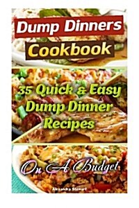 Dump Dinners Cookbook (Paperback)