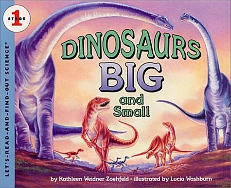 Dinosaurs Big and Small (Library, 1st)