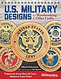 U.S. Military Designs for Woodworking & Other Crafts: Projects for Army, Navy, Air Force, Marines & Coast Guard (Paperback)