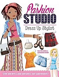 My Fashion Studio: Dress Up Stylist: Cut, Color, Make & Create! (Paperback)