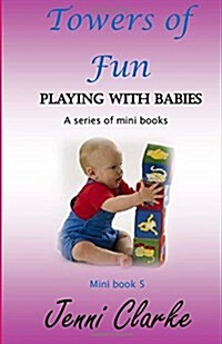 Playing with Babies mini book 5 Towers of Fun (Paperback)