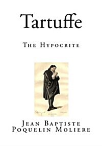 Tartuffe: The Hypocrite (Paperback)