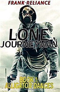 Lone Journeyman Book 1: Alligator Dances (Paperback)