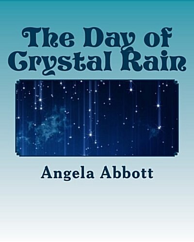 The Day of Crystal Rain: The Day of Crystal Rain (Paperback)