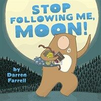 Stop Following Me, Moon! (Hardcover)