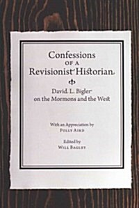 Confessions of a Revisionist Historian (Hardcover)