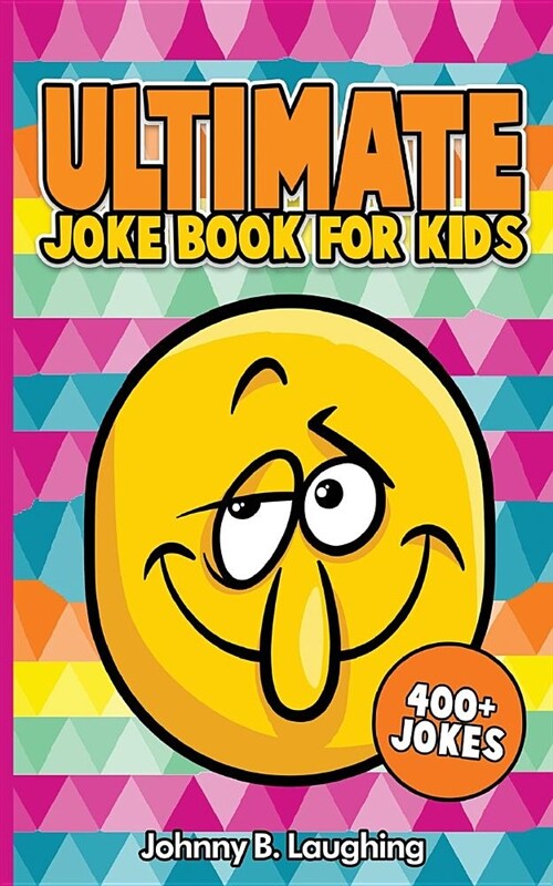 Ultimate Joke Books for Kids: 400+ Jokes (Paperback)