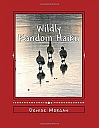 Wildly Random Haiku (Paperback, Large Print)