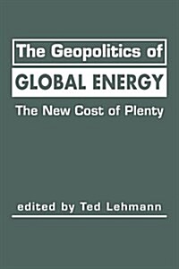 The Geopolitics of Global Energy (Hardcover)