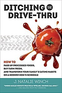 Ditching the Drive-thru (Paperback)