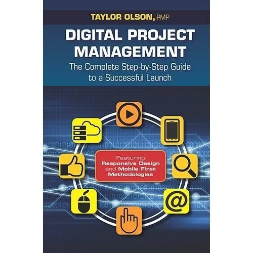 Digital Project Management: The Complete Step-By-Step Guide to a Successful Launch (Hardcover)