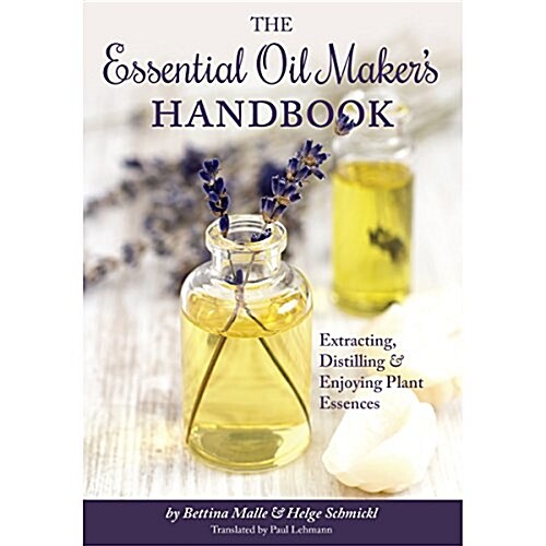 The Essential Oil Makers Handbook (Hardcover)