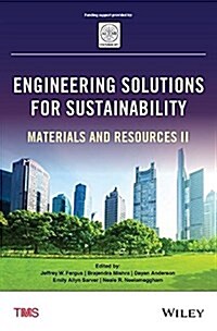 Engineering Solutions for Sustainability: Materials and Resources II (Paperback)