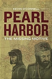 Pearl Harbor: The Missing Motive (Paperback)