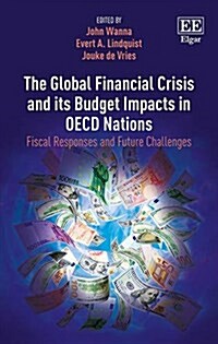 The Global Financial Crisis and its Budget Impacts in OECD Nations : Fiscal Responses and Future Challenges (Hardcover)