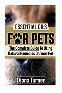 Essential Oils for Pets (Paperback)