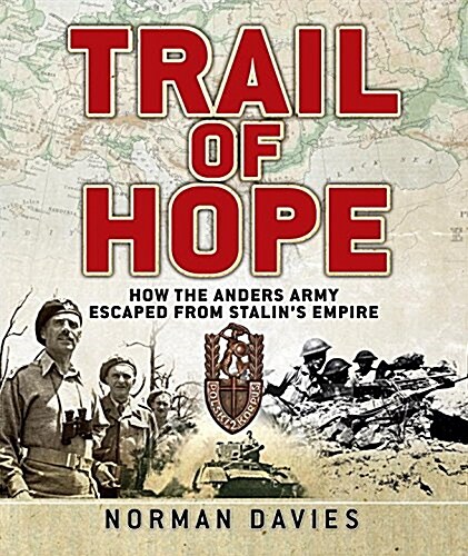 Trail of Hope : The Anders Army, an Odyssey Across Three Continents (Hardcover)