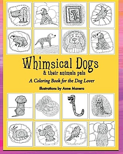 Whimsical Dogs & Their Animal Pals: A Coloring Book for the Dog Lover (Paperback)