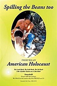 Spilling the Beans Too: There Was an American Holocaust (Paperback)