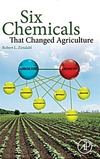 Six Chemicals That Changed Agriculture (Hardcover)