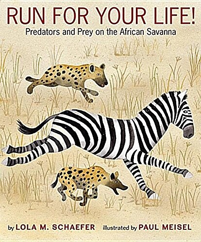 [중고] Run for Your Life!: Predators and Prey on the African Savanna (Hardcover)