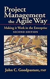 Project Management the Agile Way, Second Edition: Making It Work in the Enterprise (Hardcover)