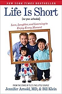 Life Is Short (No Pun Intended): Love, Laughter, and Learning to Enjoy Every Moment (Paperback)