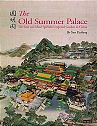 Chinas Lost Imperial Garden: The Worlds Most Exquisite Garden Rediscovered (Hardcover)
