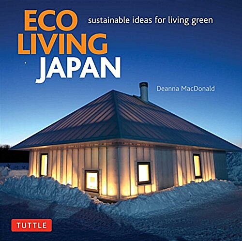 Eco Living Japan: Sustainable Ideas for Living Green (Hardcover)