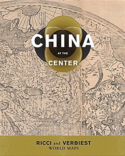 China at the Center: Ricci and Verbiest World Maps (Paperback)