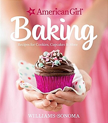 [중고] American Girl Baking: Recipes for Cookies, Cupcakes & More (Hardcover)