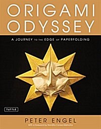 Origami Odyssey: A Journey to the Edge of Paperfolding: Includes Origami Book with 21 Original Projects & Instructional DVD (Hardcover)