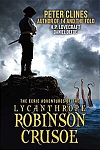 Eerie Adventures of the Lycanthrope Robinson Crusoe (Book)