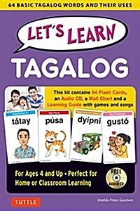 Lets Learn Tagalog Kit: 64 Basic Tagalog Words and Their Uses (Flashcards, Audio CD, Games & Songs, Learning Guide and Wall Chart) (Other, Book and Kit wi)
