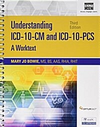 Understanding ICD-10-CM and ICD-10-PCs: A Worktext (Book Only) (Spiral, 3)