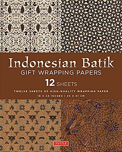 Indonesian Batik Gift Wrapping Papers - 12 Sheets: 18 X 24 Inch (45 X 61 CM) Wrapping Paper (Paperback)