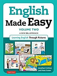 English Made Easy, Volume 2: A New ESL Approach: Learning English Through Pictures (Paperback, British)