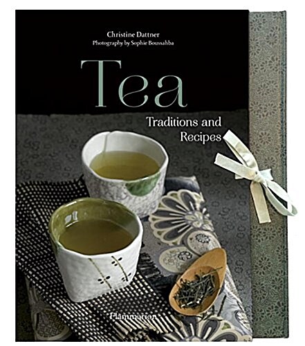 Tea: History, Traditions, and Recipes (Hardcover)