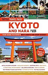 Kyoto and Nara Tuttle Travel Pack Guide + Map: Your Guide to Kyotos Best Sights for Every Budget (Paperback)