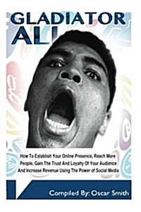 Gladiator Ali: Social Media Genius (Paperback)