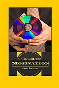 Mixtape Marketing Motivation (Paperback)