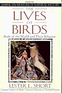 The Lives of Birds: The Birds of the World and Their Behavior (Hardcover, 1st)